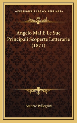 Angelo Mai E Le Sue Principali Scoperte Lettera... [Italian] 1167737849 Book Cover