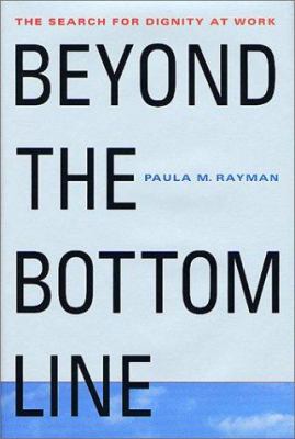 Beyond the Bottom Line: The Search for Dignity ... 0312222823 Book Cover
