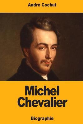 Michel Chevalier [French] 1545571570 Book Cover