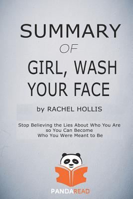 Summary of Girl, Wash Your Face by Rachel Hollis