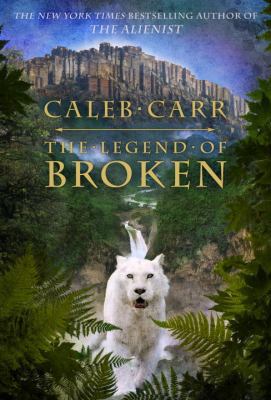 The Legend of Broken 1400062837 Book Cover