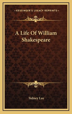 A Life of William Shakespeare 116345723X Book Cover