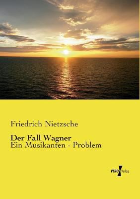 Der Fall Wagner: Ein Musikanten - Problem [German] 373720361X Book Cover