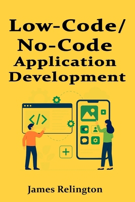 Low-Code/No-Code Application Development B0F6KM7LW4 Book Cover