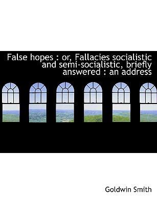 False Hopes: Or, Fallacies Socialistic and Semi... 1115198793 Book Cover