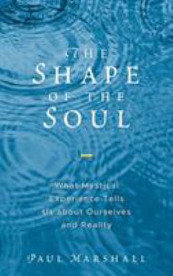 The Shape of the Soul: What Mystical Experience... 1538124777 Book Cover