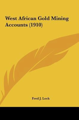 West African Gold Mining Accounts (1910) 1161969101 Book Cover