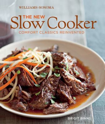 The New Slow Cooker: Comfort Classics Reinvented 1616280204 Book Cover