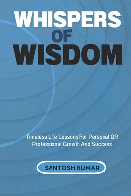 Whispers of Wisdom: Timeless Life Lessons For P... B0F5GXGHF8 Book Cover