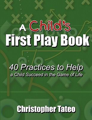 A Child's First Play Book: 40 Practices to Help... 1449065678 Book Cover