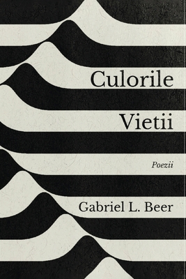 Culorile vieţii - Poezii [Romanian] 1961636360 Book Cover