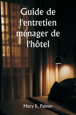Guide de l'entretien ménager de l'hôtel [French] 9357338527 Book Cover