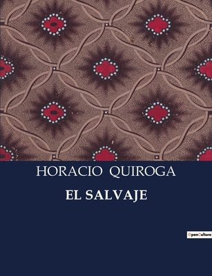 El Salvaje [Spanish] B0C64H29V9 Book Cover