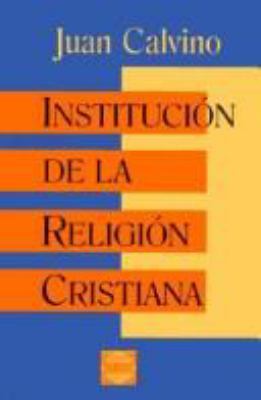 Institucion de La Religion Cristiana = Institut... [Spanish] 0802809081 Book Cover