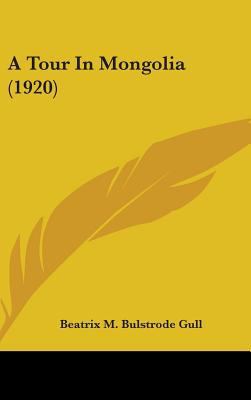 A Tour In Mongolia (1920) 1436646359 Book Cover