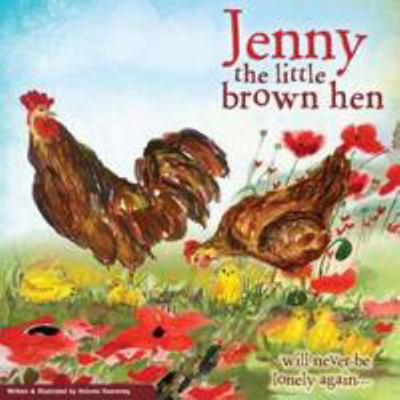 Jenny the Little Brown Hen: Will Never be Lonel... 0956261612 Book Cover