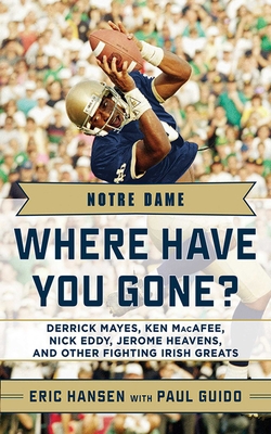 Notre Dame: Where Have You Gone?: Derrick Mayes... 1613210469 Book Cover