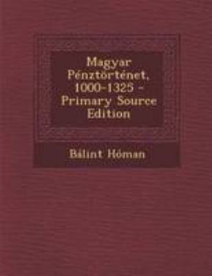 Magyar Pénztörténet, 1000-1325 [Hungarian] 129526479X Book Cover