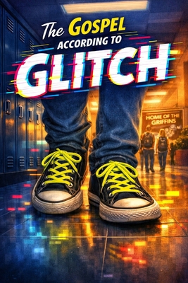 The Gospel According to Glitch B0H17YT2NZ Book Cover