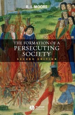The Formation of a Persecuting Society 1405129646 Book Cover