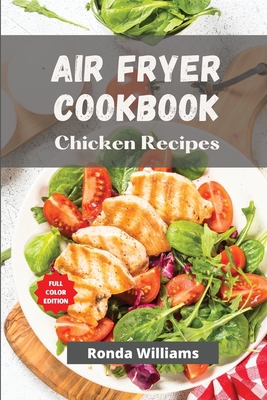 Air Fryer Cookbook Chicken Recipes: Air Fryer C... 1801882495 Book Cover