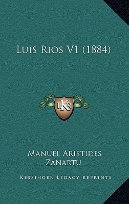 Luis Rios V1 (1884) [Spanish] 1165569108 Book Cover