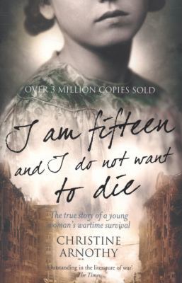 I Am Fifteen and I Do Not Want to Die: The True... 0007303025 Book Cover