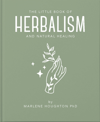 The Little Book of Herbalism and Natural Healing 1911610899 Book Cover