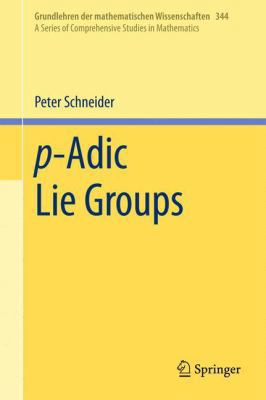P-Adic Lie Groups 3642268668 Book Cover