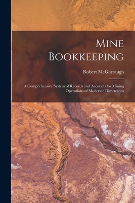 Mine Bookkeeping: a Comprehensive System of Rec... 1014485258 Book Cover