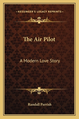 The Air Pilot: A Modern Love Story 116371836X Book Cover