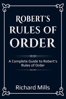 Robert's Rules of Order: A Complete Guide to Ro... 1761030019 Book Cover