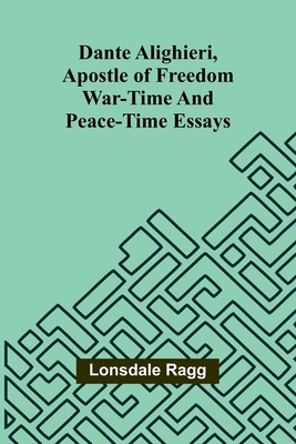 Dante Alighieri, Apostle Of Freedom: War-Time A... 9368390053 Book Cover