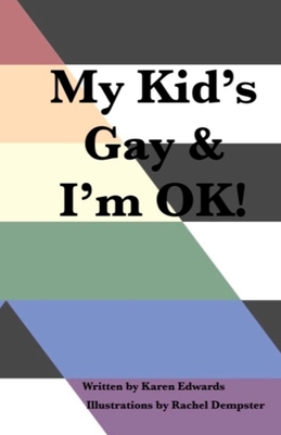 My Kid's Gay & I'm OK! B0F8CZFHCP Book Cover