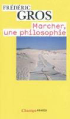 Marcher, une philosophie [French] 208124960X Book Cover