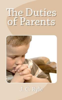 The Duties of Parents 1611044227 Book Cover