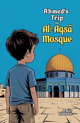 Ahmed's Trip to Al-Aqsa Mosque B0FB1F1G5D Book Cover