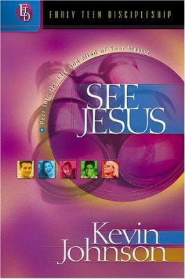 See Jesus: Peer Into the Life and Mind of Your ... 0764224336 Book Cover