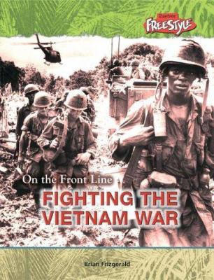 Fighting the Vietnam War (On the Front Line) 1410914631 Book Cover