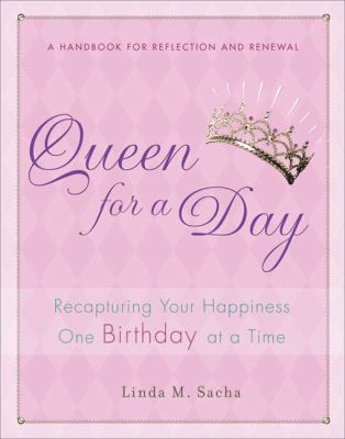 Queen for a Day: Recapturing Your Happiness One... 1592405274 Book Cover