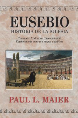 Eusebio: Historia Iglesia = Eusebius [Spanish] 0825412218 Book Cover