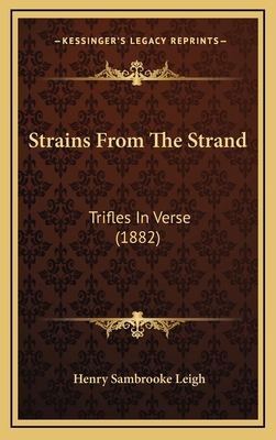 Strains from the Strand: Trifles in Verse (1882) 1164256467 Book Cover