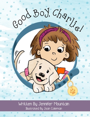 Good Boy, Charlie! B0BD2XP3V6 Book Cover