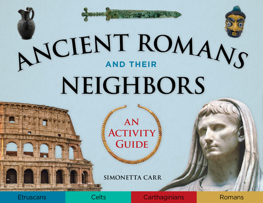 Ancient Romans and Their Neighbors: An Activity... 0914091719 Book Cover