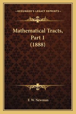 Mathematical Tracts, Part 1 (1888) 1163882909 Book Cover