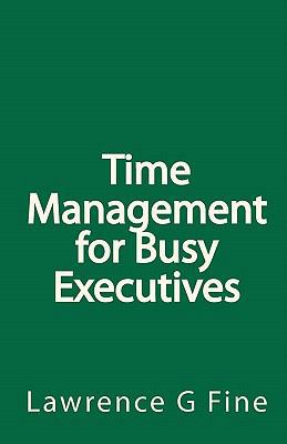 Time Management for Busy Executives 1449583695 Book Cover