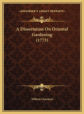 A Dissertation On Oriental Gardening (1773) 1169724442 Book Cover