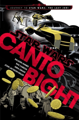 Canto Bight (Star Wars): Journey to Star Wars: ... 152479953X Book Cover