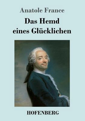 Das Hemd eines Glücklichen [German] 3743726181 Book Cover