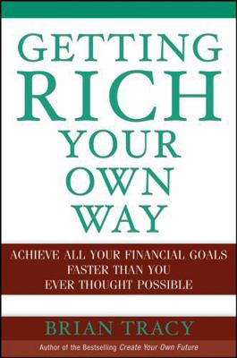 Getting Rich Your Own Way: Achieve All Your Fin... 0471652644 Book Cover